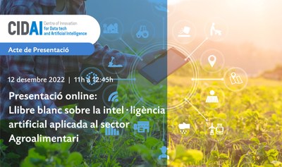 Presentació del Llibre Blanc sobre la Intel·ligència Artificial aplicada al sector Agroalimentari (12 de Desembre)